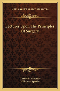 Lectures Upon The Principles Of Surgery