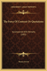 The Force Of Contrast Or Quotations