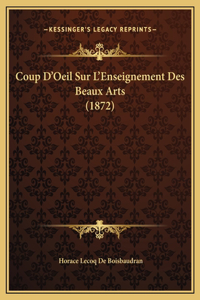 Coup D'Oeil Sur L'Enseignement Des Beaux Arts (1872)