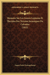 Memoire Sur Les Genres Leptoena Et Thecidea Des Terrains Jurassiques Du Calvados (1853)