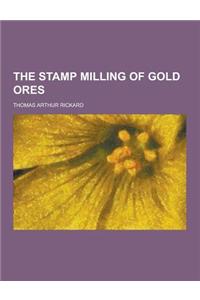The Stamp Milling of Gold Ores