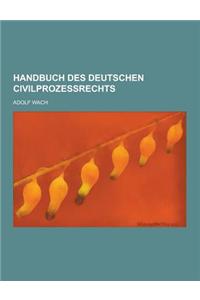 Handbuch Des Deutschen Civilprozessrechts