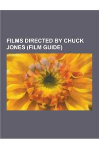 Films Directed by Chuck Jones (Film Guide)