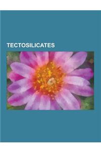 Tectosilicates: Feldspar, Feldspathoid, Quartz Varieties, Zeolites, Kalsilite, Agate, Amethyst, Chalcedony, Flint, Opal, Chert, Jasper