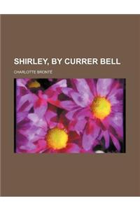Shirley, by Currer Bell
