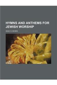 Hymns and Anthems for Jewish Worship