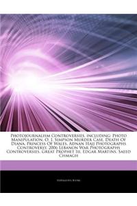 Articles on Photojournalism Controversies, Including: Photo Manipulation, O. J. Simpson Murder Case, Death of Diana, Princess of Wales, Adnan Hajj Pho