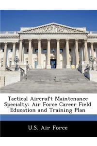 Tactical Aircraft Maintenance Specialty