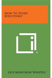 How to Study Effectively