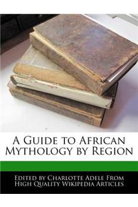 A Guide to African Mythology by Region