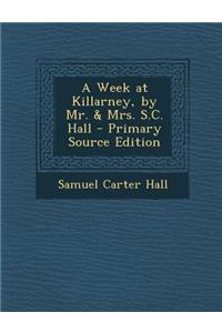 A Week at Killarney, by Mr. & Mrs. S.C. Hall