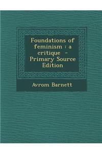 Foundations of Feminism: A Critique