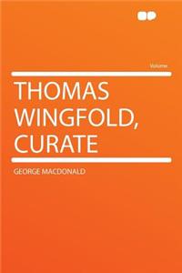 Thomas Wingfold, Curate