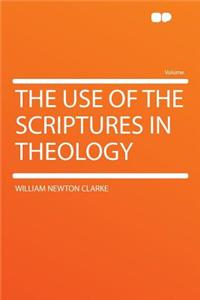The Use of the Scriptures in Theology