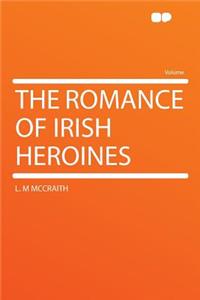 The Romance of Irish Heroines
