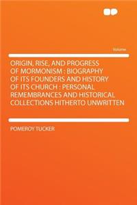 Origin, Rise, and Progress of Mormonism