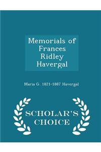 Memorials of Frances Ridley Havergal - Scholar's Choice Edition