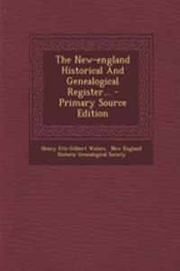 The New-England Historical and Genealogical Register...