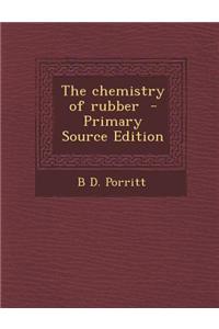 The Chemistry of Rubber - Primary Source Edition