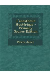 L'Anesthesie Hysterique - Primary Source Edition