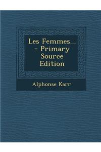 Les Femmes... - Primary Source Edition