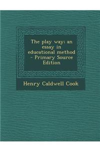 The Play Way; An Essay in Educational Method