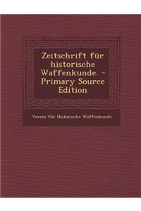 Zeitschrift Für Historische Waffenkunde. - Primary Source Edition