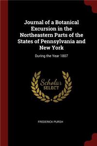 Journal of a Botanical Excursion in the Northeastern Parts of the States of Pennsylvania and New York