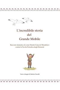 L'Incredibile Storia Del Grande Mobile