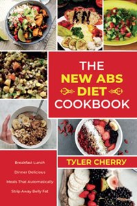 Тhе Nеw Аbѕ Dіеt Сооkbооk. Вrеаkfаѕt Lunсh Dіnnеr Dеlісіоuѕ Меаlѕ Тh&#