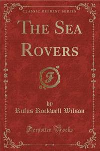 The Sea Rovers (Classic Reprint)