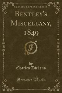 Bentley's Miscellany, 1849, Vol. 25 (Classic Reprint)