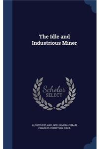 The Idle and Industrious Miner