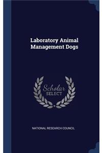 Laboratory Animal Management Dogs