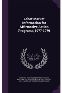 Labor Market Information for Affirmative Action Programs, 1977-1979