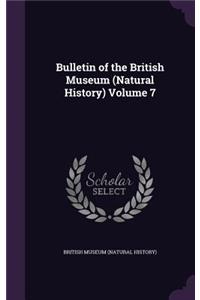 Bulletin of the British Museum (Natural History) Volume 7