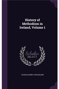 History of Methodism in Ireland, Volume 1