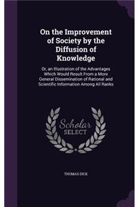 On the Improvement of Society by the Diffusion of Knowledge