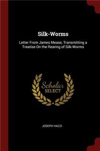 Silk-Worms