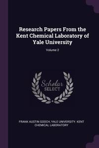 Research Papers From the Kent Chemical Laboratory of Yale University; Volume 2