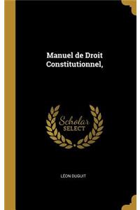 Manuel de Droit Constitutionnel,