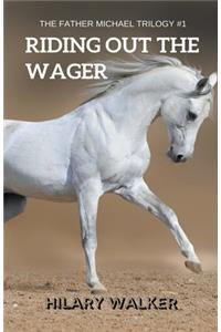Riding Out the Wager