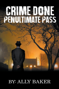 Crime Done Penultimate Pass