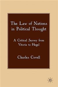 The Law of Nations in Political Thought: A Critical Survey from Vitoria to Hegel