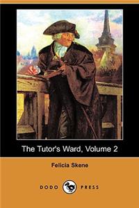 Tutor's Ward, Volume 2 (Dodo Press)