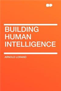 Building Human Intelligence
