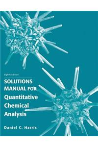 Student's Solutions Manual for Quantitative Chemical Analysis