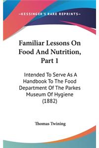 Familiar Lessons on Food and Nutrition, Part 1