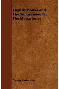 English Monks And The Suppression Of The Monasteries