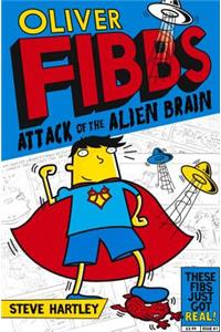 Oliver Fibbs and the Attack of the Alien Brain